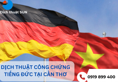 DỊCH THUẬT CÔNG CHỨNG TIẾNG ĐỨC LẤY LIỀN TẠI CẦN THƠ