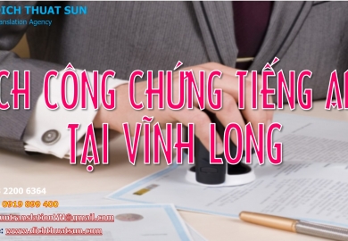 Dịch Thuật Công Chứng Tiếng Anh tại Vĩnh Long - Dịch Thuật Công Chứng Vĩnh Long