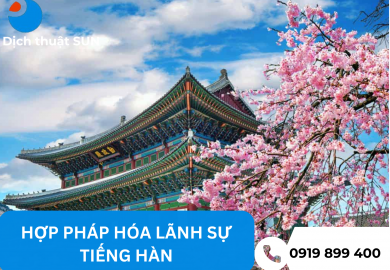 HỢP PHÁP HÓA LÃNH SỰ TIẾNG HÀN TẠI CẦN THƠ