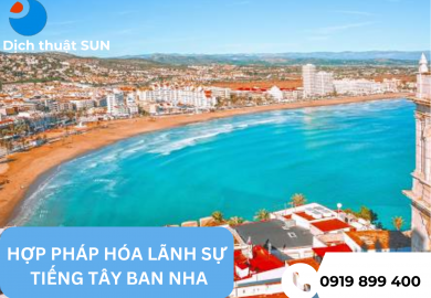DỊCH VỤ HỢP PHÁP HÓA LÃNH SỰ TIẾNG TÂY BAN NHA TẠI CẦN THƠ