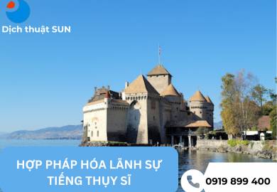 HỢP PHÁP HÓA LÃNH SỰ TIẾNG THỤY SĨ PHÁP HÓA LÃNH SỰ TIẾNG THỤY SĨ TẠI CẦN THƠ